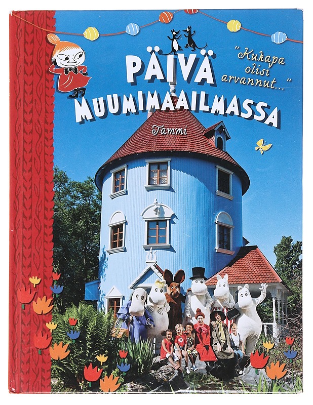 Päivä Muumimaailmassa / "kukapa olisi arvannut..." - Heilala - Lastenkirjat - 10105594077 - 0