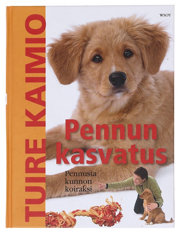 Pennun kasvatus / pennusta kunnon koiraksi - Kaimio, Tuire - Kirja lahjaksi - 10105594094 - 0