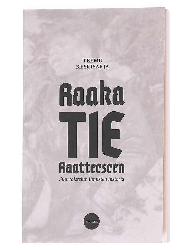 Raaka tie Raatteeseen  - Teemu Keskisarja - Historiakirjat - 10105594105 - 0