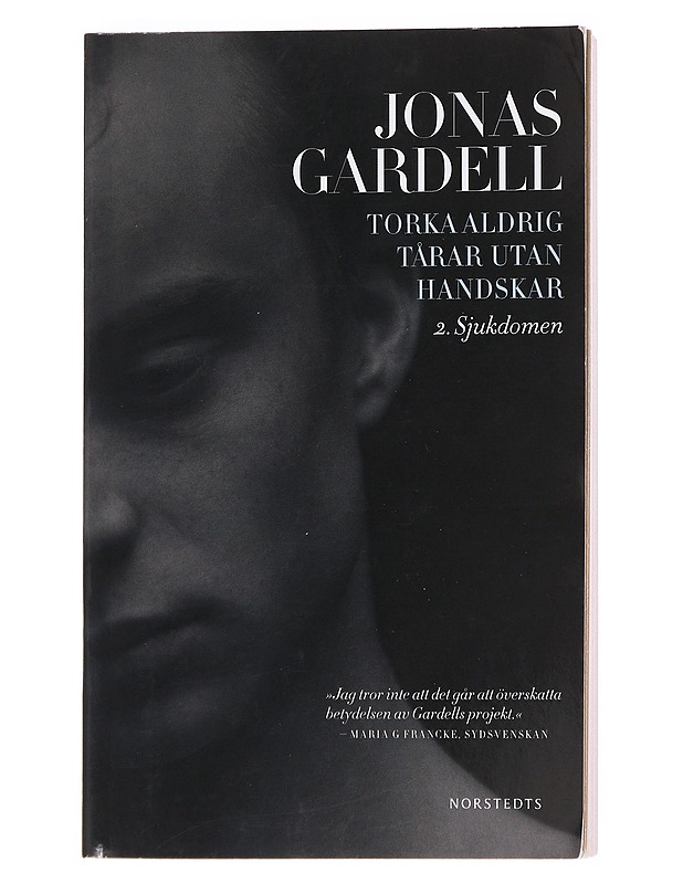 Torka aldrig tårar utan handskar. 2, Sjukdomen - Jonas Gardell - Romaanit ja novellit - 10105594116 - 0