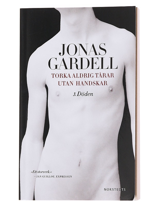 Torka aldrig tårar utan handskar. 3, Döden - Jonas Gardell - Romaanit ja novellit - 10105594120 - 0