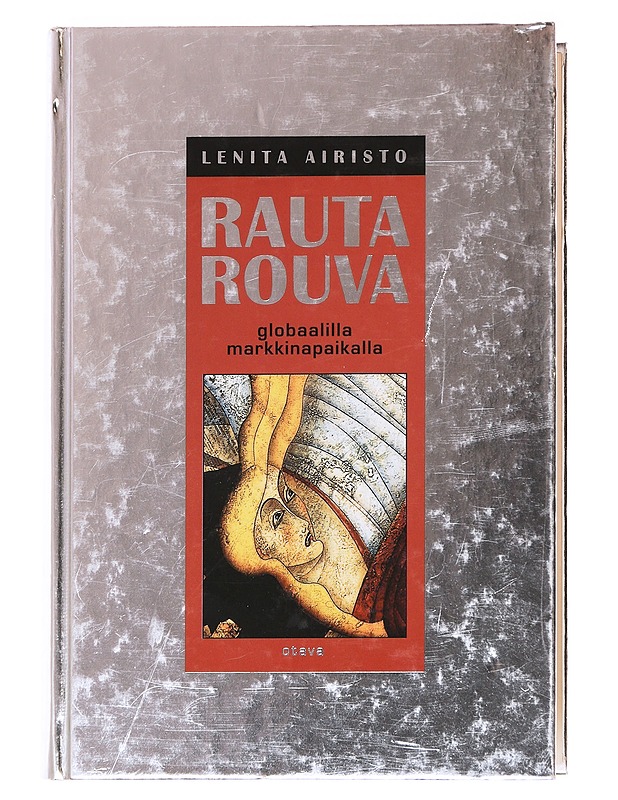 Rautarouva ; Teräsmies / Globaalilla markkinapaikalla - Lenita Airisto - Tietokirjat ja oppaat - 10105594241 - 1