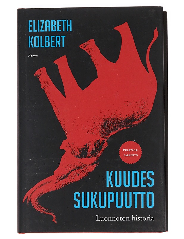 Kuudes sukupuutto : luonnoton historia - Kolbert, Elizabeth - Tietokirjat ja oppaat - 10105594242 - 0