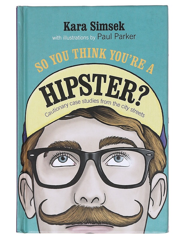 So You Think You're a Hipster? - Kara Simsek - Tietokirjat ja oppaat - 10105594288 - 0