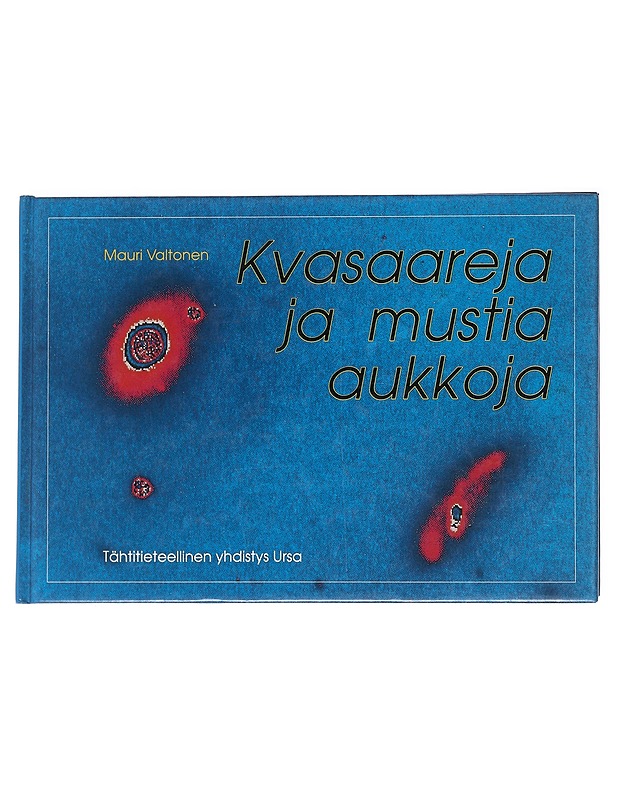 Kvasaareja ja mustia aukkoja - Valtonen, Mauri - Tietokirjat ja oppaat - 10105594421 - 0