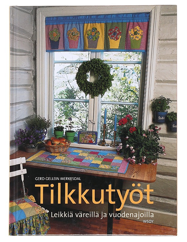 Tilkkutyöt / leikkiä väreillä ja vuodenajoilla - Merkesdal - Käsityökirjat - 10105594490 - 0
