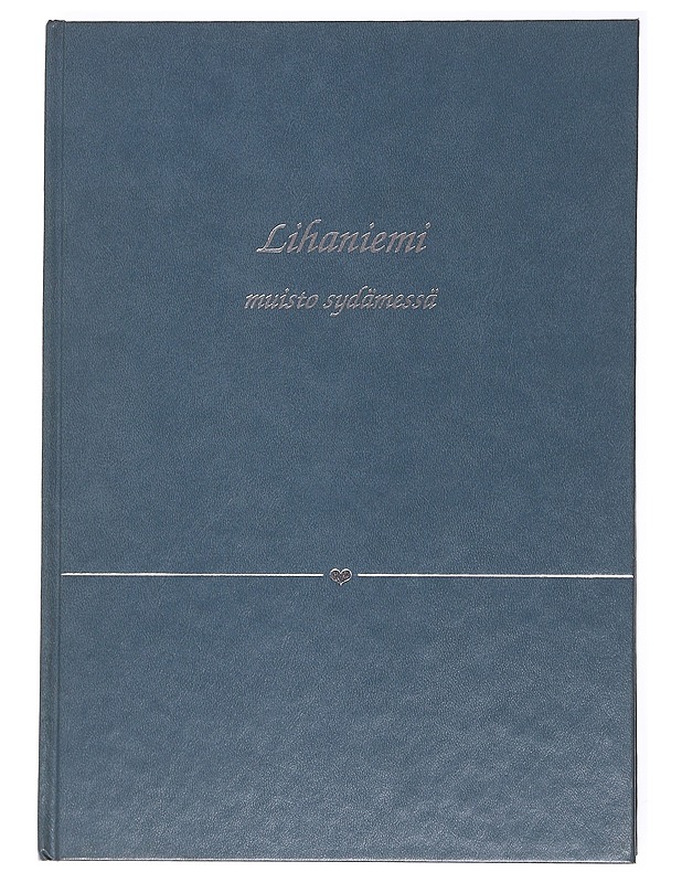Lihaniemi / muisto sydämessä - Einola-Head, Outi - Elämäkerrat ja muistelmat - 10105594475 - 0