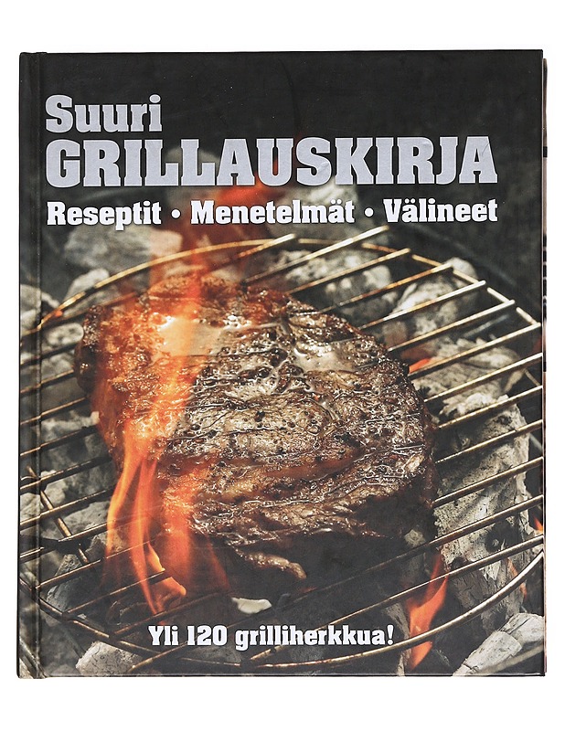 Suuri grillauskirja / reseptit, menetelmät, välineet - Schlesinger, Chris - Ruokakirjat - 10105594489 - 0
