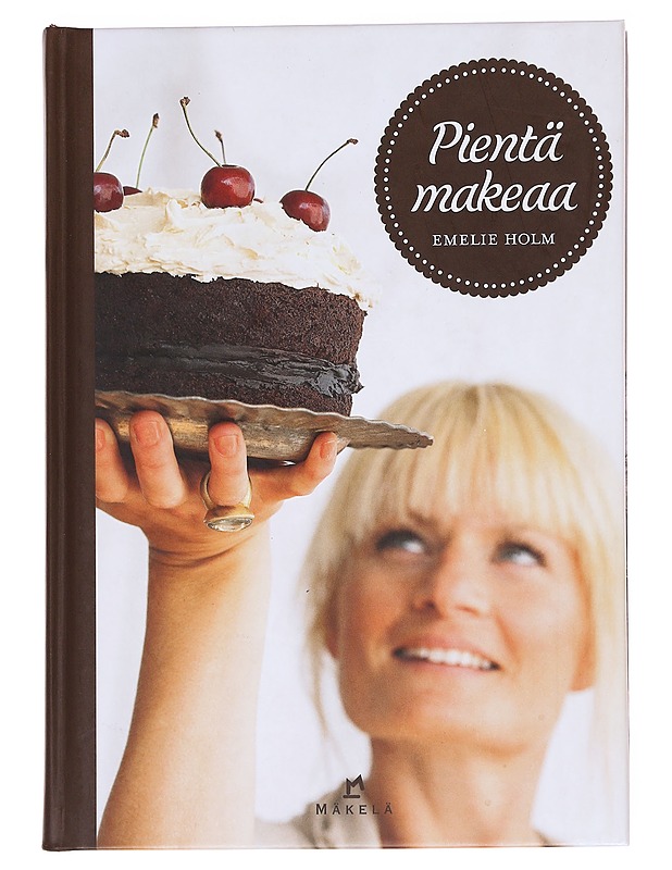 Pientä makeaa / pikkuleipiä, kakkuja, piiraita ja muita herkkuja - Holm, Emelie - Ruokakirjat - 10105594578 - 0
