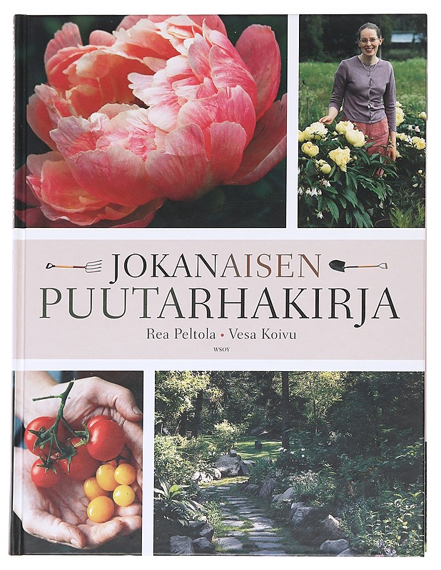 Jokanaisen puutarhakirja - Peltola, Rea - Tietokirjat ja oppaat - 10105594609 - 0