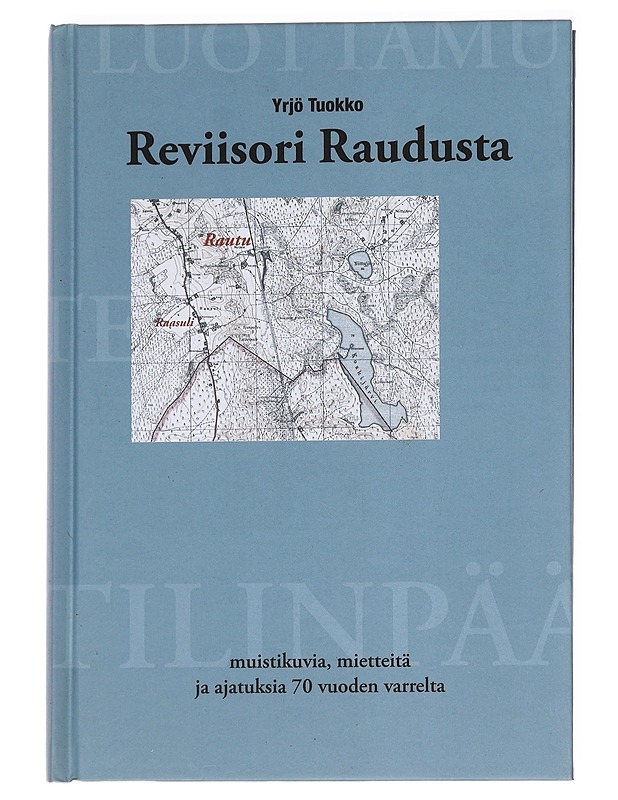 Reviisori Raudusta  - Tuokko, Yrjö  - Elämäkerrat ja muistelmat - 10105595442 - 0