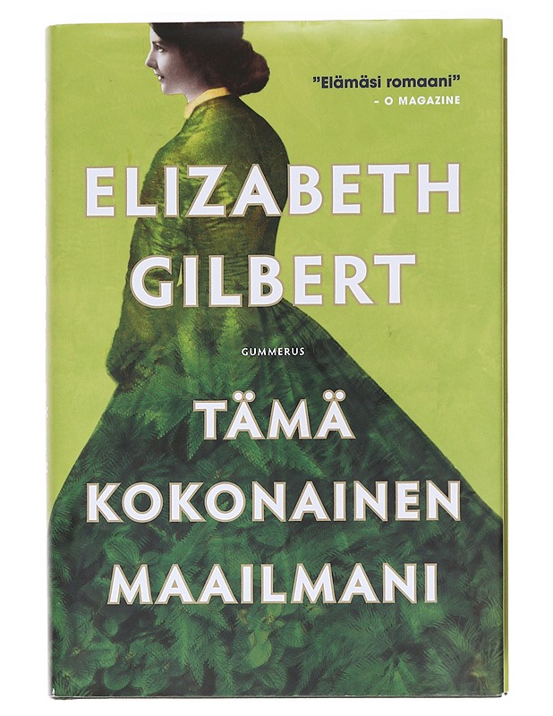 Tämä kokonainen maailmani - Gilbert, Elizabeth - Romaanit ja novellit - 10105595520 - 0
