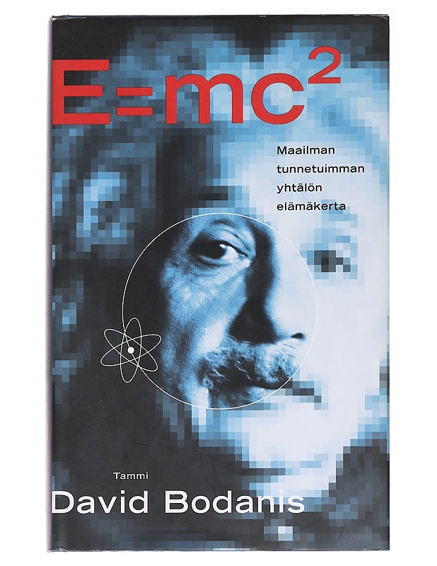 E=mc² / maailman kuuluisimman yhtälön elämäkerta - Bodanis, David - Elämäkerrat ja muistelmat - 10105595572 - 0