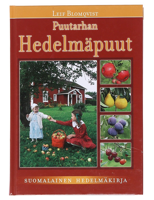 Puutarhan hedelmäpuut / omenat, päärynät, luumut, kirsikat - Blomqvist, Leif - Tietokirjat ja oppaat - 10105595580 - 0