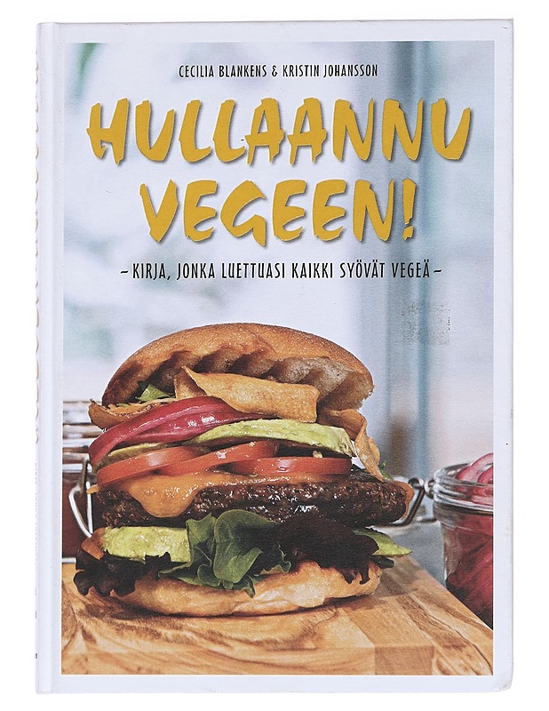 Hullaannu vegeen! / kirja, jonka luettuasi kaikki syövät vegeä - Blankens, Cecilia - Ruokakirjat - 10105595584 - 0