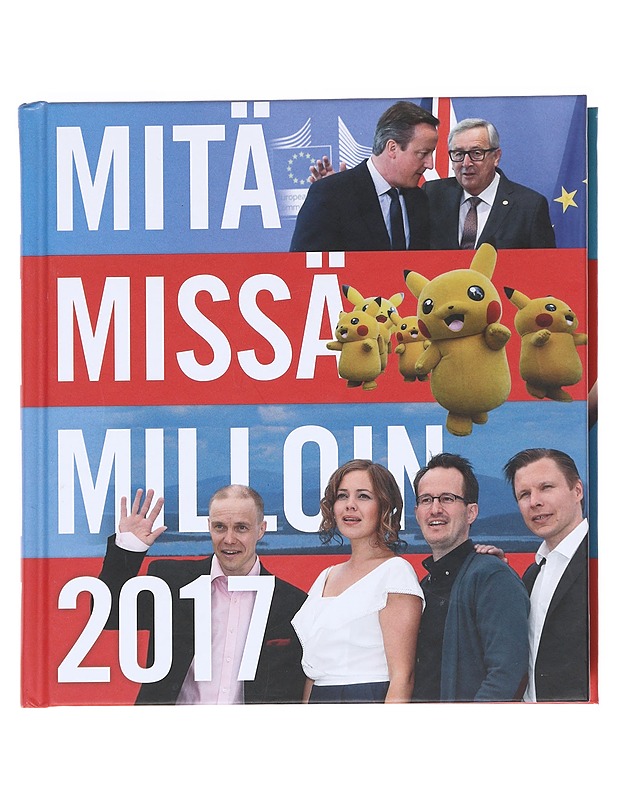 Mitä missä milloin 2017 / vuosikirja syyskuu 2015-elokuu 2016 - Paavilainen, Ulla - Tietokirjat ja oppaat - 10105595719 - 0