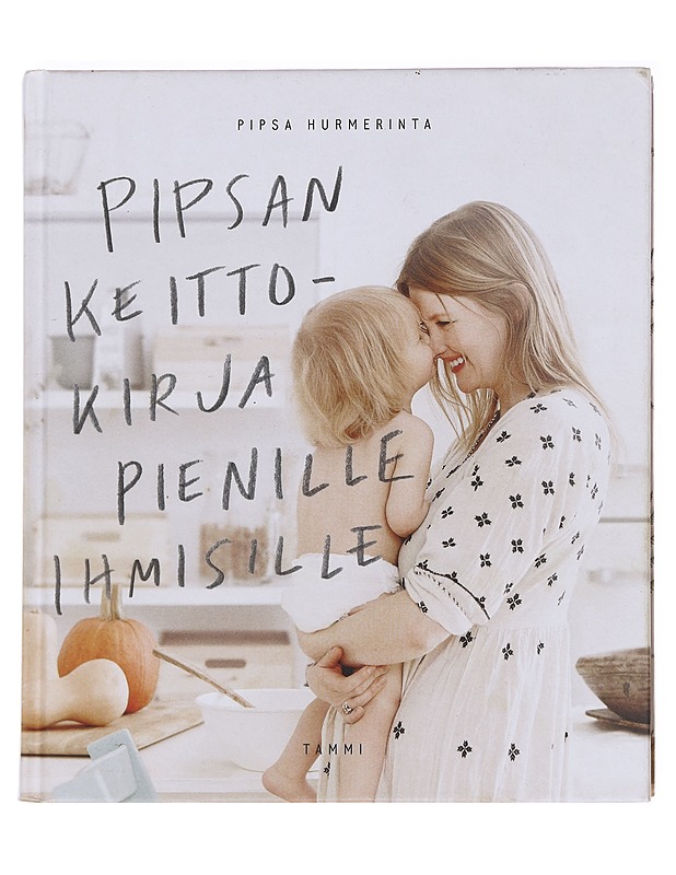 Pipsan keittokirja pienille ihmisille - Hurmerinta, Pipsa - Kirja lahjaksi - 10105595811 - 0