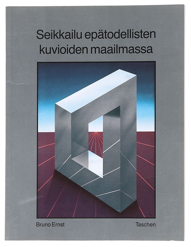 Seikkailu epätodellisten kuvioiden maailmassa - Ernst, Bruno - Tietokirjat ja oppaat - 10105595827 - 0