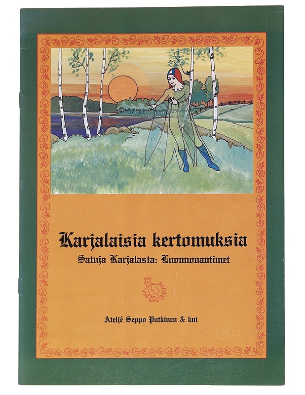 Karjalaisia kertomuksia : satuja Karjalasta. 2. osa, Luonnonantimet - Putkinen, Seppo - Lastenkirjat - 10105595849 - 0