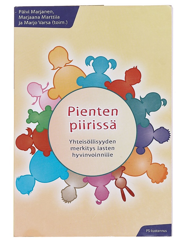 Pienten piirissä : Yhteisöllisyyden merkitys lasten hyvinvoinnille - Marjanen, Päivi - Tietokirjat ja oppaat - 10105595993 - 0