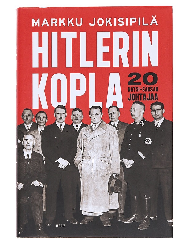 Hitlerin kopla / 20 natsi-Saksan johtajaa - Markku Jokisipilä - Elämäkerrat ja muistelmat - 10105596041 - 0