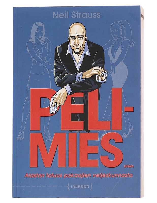 Pelimies / alaston totuus pokaajien veljeskunnasta - Strauss, Neil - Tietokirjat ja oppaat - 10105596042 - 0