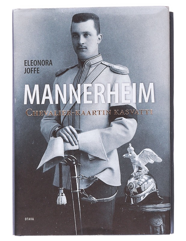 Mannerheim : Chevalier-kaartin kasvatti - Joffe, Eleonora - Elämäkerrat ja muistelmat - 10105596071 - 0