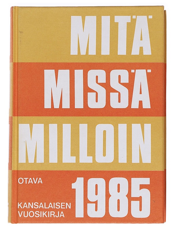 Mitä missä milloin 1985 / kansalaisen vuosikirja  - Tietokirjat ja oppaat - 10105596157 - 0