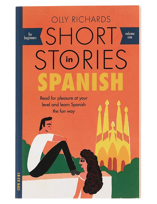 Short stories in Spanish / read for pleasure at your level and learn Spanish the fun way! Volume one - Richards, Olly - Tietokirjat ja oppaat - 10105596195 - 0