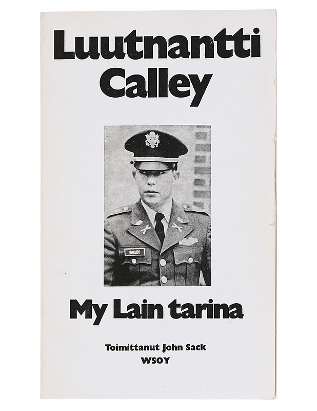 Luutnantti Calley: My Lain tarina - Sack, John - Elämäkerrat ja muistelmat - 10105596213 - 0