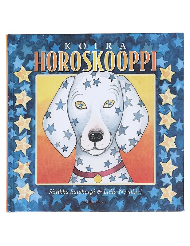 Koirahoroskooppi - Salokorpi, Sinikka ; Nevakivi, Laila  - Tietokirjat ja oppaat - 10105596215 - 0
