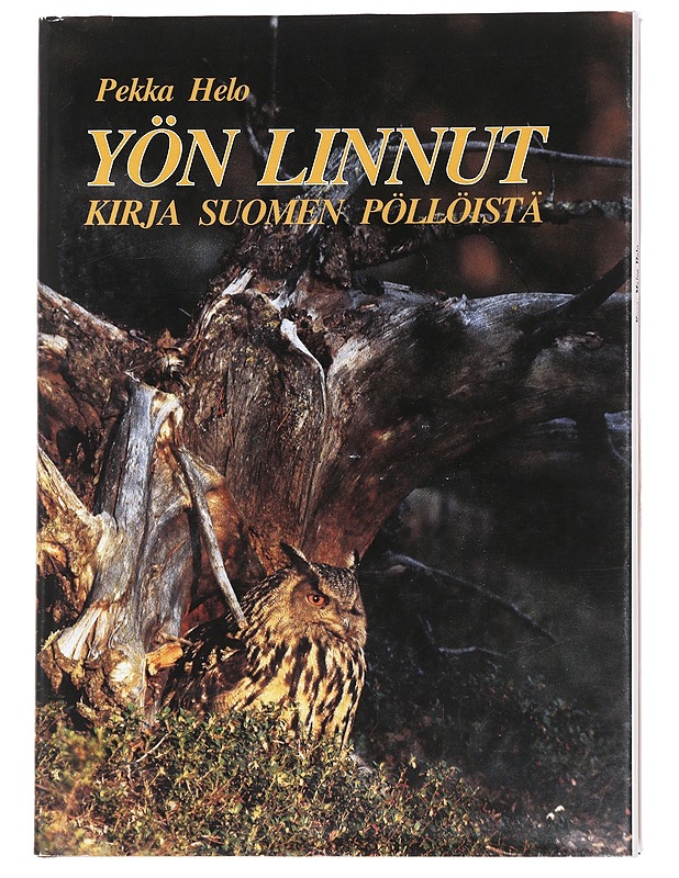 Yön Linnut: Kirja Suomen Pöllöistä - Pekka Helo - Tietokirjat ja oppaat - 10105596300 - 0