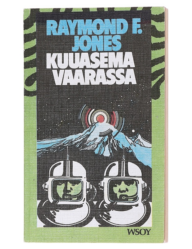 Kuuasema vaarassa - Jones, Raymond F. - Romaanit ja novellit - 10105596298 - 0