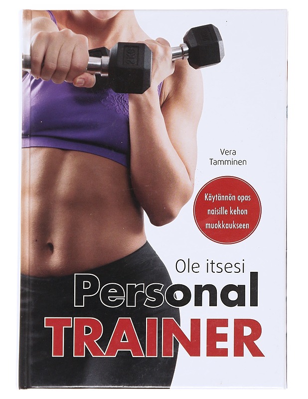 Ole itsesi personal trainer - Tamminen, Vera - Tietokirjat ja oppaat - 10105596315 - 0