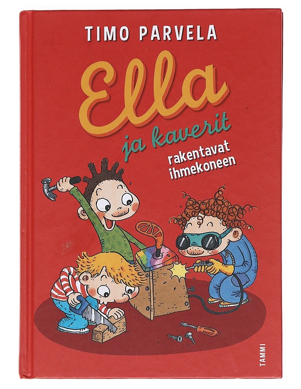 Ella ja kaverit rakentavat ihmekoneen - Parvela, Timo - Lastenkirjat - 10105596321 - 0