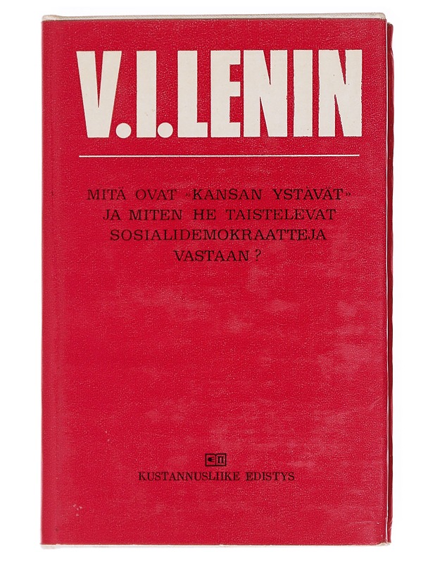 Mitä ovat kansan ystävät ja miten he taistelevat sosialidemokraatteja vastaan - V. I. Lenin - Historiakirjat - 10105596400 - 0