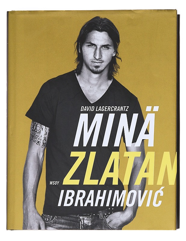 Minä Zlatan Ibrahimovi? - David Lagercrantz - Elämäkerrat ja muistelmat - 10105596414 - 0