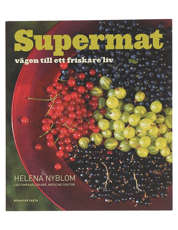 Supermat : vägen till ett friskare liv - Nyblom, Helena - Kirja lahjaksi - 10105596442 - 0