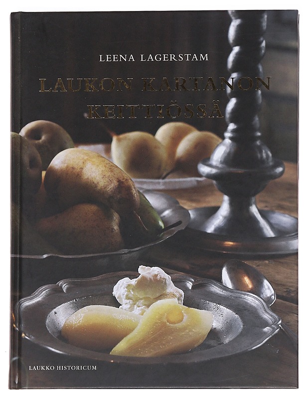 Laukon kartanon keittiössä - Lagerstam, Leena - Ruokakirjat - 10105596509 - 0