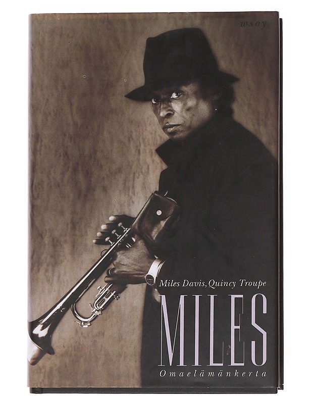 Miles : omaelämäkerta - Davis, Miles ; Troupe , Quincy - Elämäkerrat ja muistelmat - 10105596550 - 0