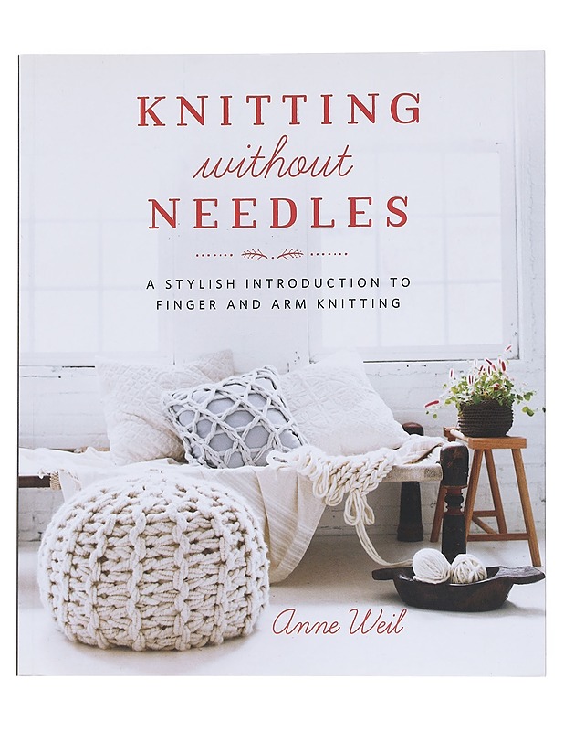 Knitting without Needles - Weil, Anne B. - Käsityökirjat - 10105596599 - 0