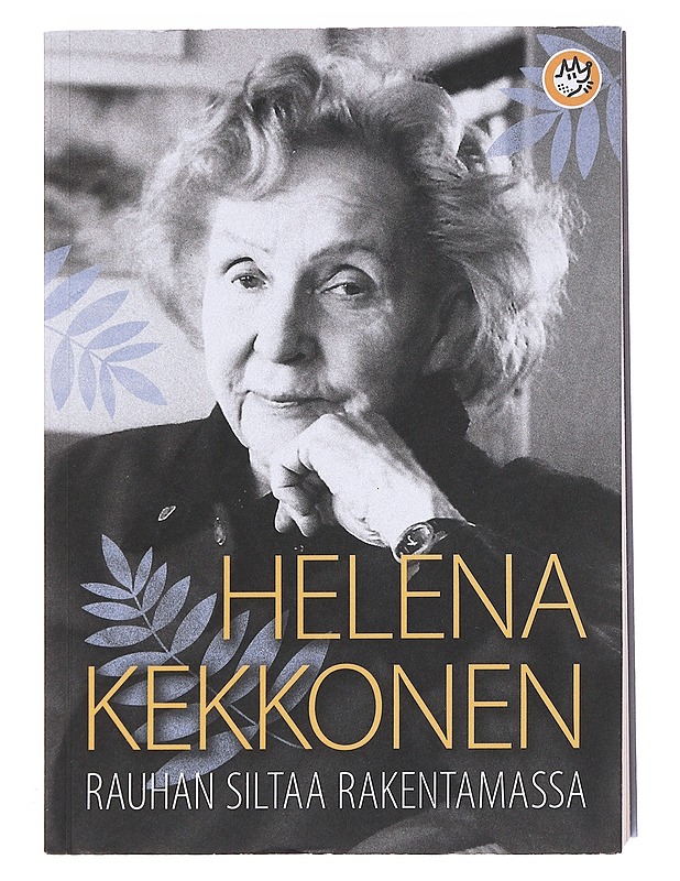 Rauhan siltaa rakentamassa - Helena Kekkonen - Elämäkerrat ja muistelmat - 10105596658 - 0