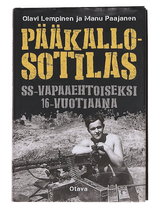Pääkallosotilas / SS-vapaaehtoiseksi 16-vuotiaana - Lempinen, Olavi - Elämäkerrat ja muistelmat - 10105596675 - 0