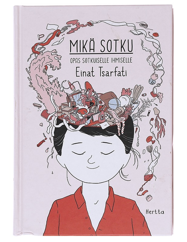 Mikä sotku / opas sotkuiselle ihmiselle - Tsarfati, Einat - Tietokirjat ja oppaat - 10105596697 - 0