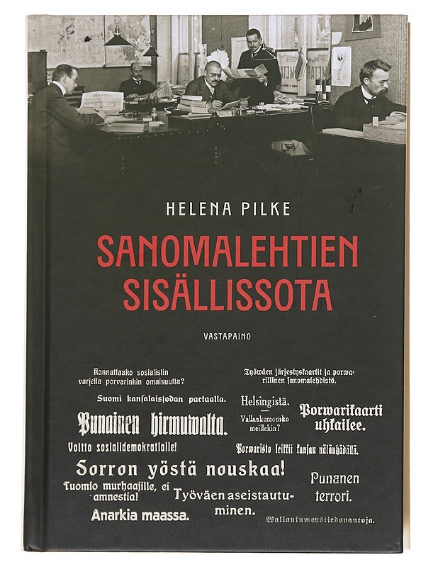 Sanomalehtien sisällissota - Pilke , Helena - Tietokirjat - 10105596726 - 0