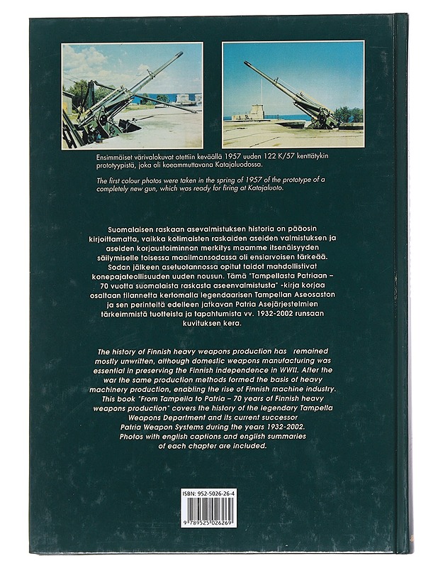 Tampellasta Patriaan / 70 vuotta suomalaista raskasta aseenvalmistusta = From Tampella to Patria : 70 years of Finnish heavy weapons production - Toivonen, Vesa - Historiakirjat - 10105596774 - 1