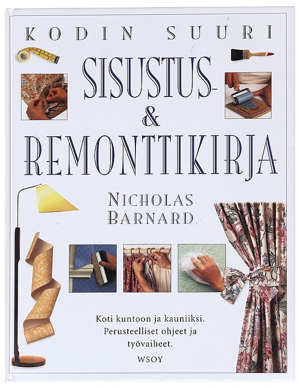 Kodin suuri sisustus- & remonttikirja - Barnard, Nicholas - Puutarha- ja remontointikirjat - 10105596863 - 0