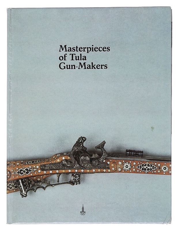 Masterpieces of Tula Gun-Makers - Vladimir Berman - Historiakirjat - 10105596896 - 0