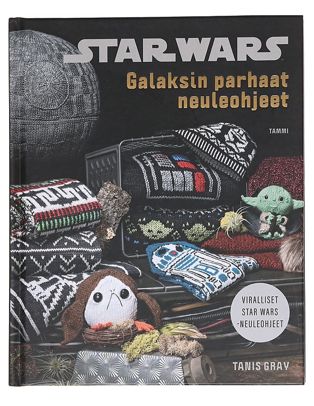 Star Wars / galaksin parhaat neuleohjeet : viralliset Star Wars -neuleohjeet - Gray, Tanis - Kirja lahjaksi - 10105596911 - 0