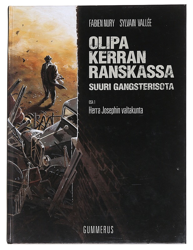 Olipa kerran Ranskassa / suuri gangsterisota Osat 1-6 - Fabien Nury - Sarjakuvat - 10105596929 - 0